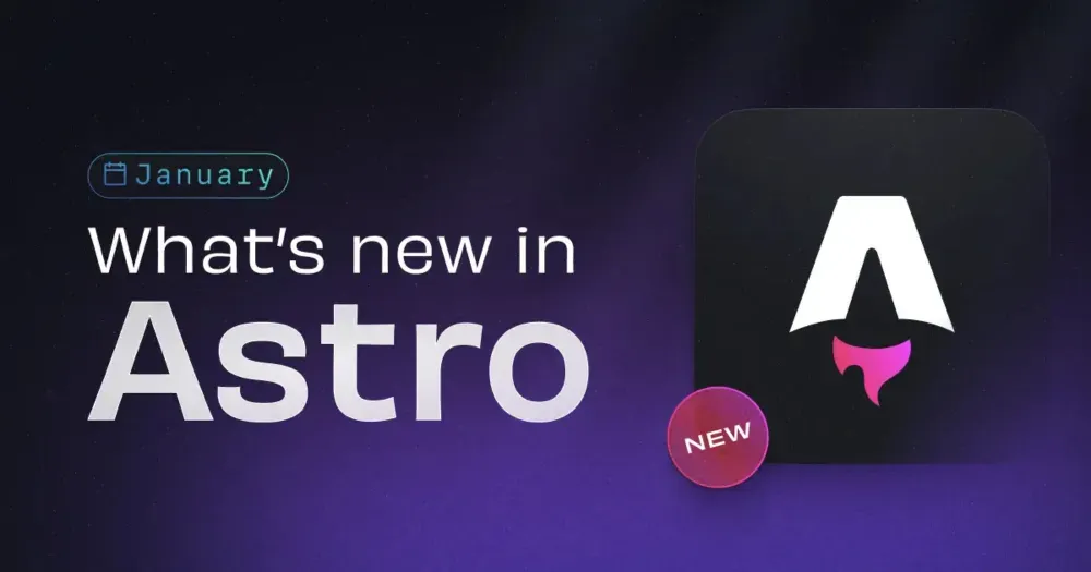 What's new in Astro - January 2025 | Astro